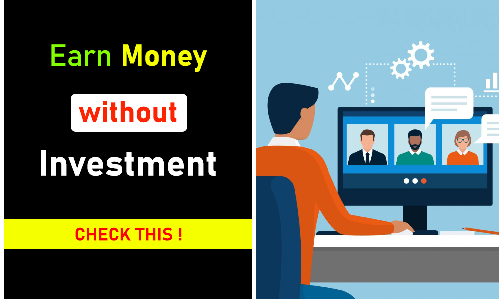 how to earn money without investment